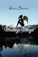 Waiting Wings di Ieshia Strong edito da Xlibris Corporation