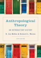 Anthropological Theory di R. Jon McGee, Richard L. Warms edito da Rowman & Littlefield