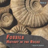 Fossils: History in the Rocks di Steven M. Hoffman edito da PowerKids Press