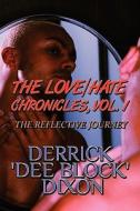 The Love/hate Chronicles, Vol. 1 di Derrick Dixon edito da America Star Books