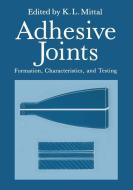Adhesive Joints di K. L. Mittal edito da Springer US