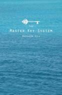 The Master Key System di Napoleon Hill edito da Createspace