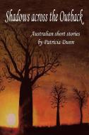 Shadows Across The Outback di Patricia Dunn edito da Xlibris Corporation