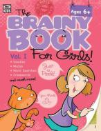 Brainy Book for Girls, Volume 1, Ages 6 - 11: Volume 1 edito da BRIGHTER CHILD