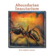 Abecedarian Insectarium di Lynn Stephens Massey edito da Xlibris