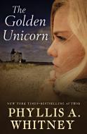 The Golden Unicorn di Phyllis A. Whitney edito da OPEN ROAD MEDIA ROMANCE