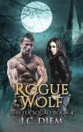 Rogue Wolf di J. C. Diem edito da Createspace