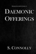 Daemonic Offerings di S. Connolly edito da Createspace