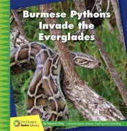 Burmese Pythons Invade the Everglades di Susan H. Gray edito da CHERRY LAKE PUB