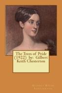 The Trees of Pride (1922) by: Gilbert Keith Chesterton di G. K. Chesterton edito da Createspace Independent Publishing Platform