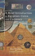 A Brief Introduction to Egyptian Coins and Currency di Peter Watson edito da AuthorHouse UK