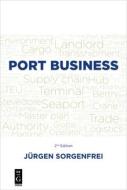 Port Business di Jurgen Sorgenfrei edito da De Gruyter