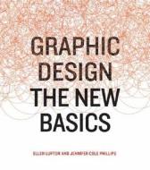Graphic Design di Ellen Lupton, Jennifer Cole Phillips edito da Princeton Architectural Press