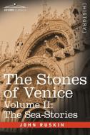 The Stones of Venice - Volume II di John Ruskin edito da Cosimo Classics