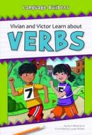 Vivian and Victor Learn about Verbs di Ann Malaspina edito da NORWOOD HOUSE PR