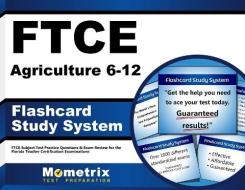 Ftce Agriculture 6-12 Flashcard Study System: Ftce Test Practice Questions and Exam Review for the Florida Teacher Certification Examinations di Ftce Exam Secrets Test Prep Team edito da Mometrix Media LLC