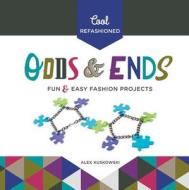 Cool Refashioned Odds & Ends:: Fun & Easy Fashion Projects di Alex Kuskowski edito da CHECKERBOARD