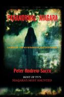 Paranormal Niagara di Peter Andrew Sacco edito da Booklocker.com, Inc.