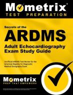 ARDMS Adult Echocardiography Exam Study Guide: Unofficial Ardms Test Review for the American Registry for Diagnostic Med edito da MOMETRIX MEDIA LLC