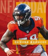 Denver Broncos di Jim Whiting edito da CREATIVE ED & PAPERBACKS