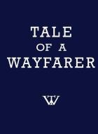 Tale Of A Wayfarer di Elmer J Dreher edito da Page Publishing, Inc.