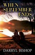 When September Ends di Darryl Bishop edito da America Star Books