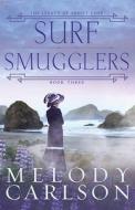 Surf Smugglers: The Legacy of Sunset Cove di Melody Carlson edito da CTR POINT PUB (ME)