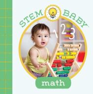 STEM Baby: Math di Dana Goldberg, Teresa Bonadiddio edito da Insight Editions