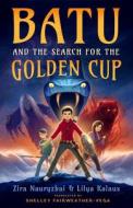 Batu and the Search for the Golden Cup di Zira Nauryzbai, Lilya Kalaus edito da AMAZON CROSSING KIDS