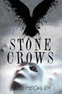 Stone Crows di Julie Hockley edito da iUniverse