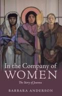 In the Company of Women di Barbara Anderson edito da Resource Publications