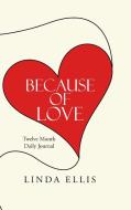 Because of Love di Linda Ellis edito da AUTHORHOUSE