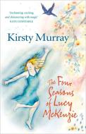 The Four Seasons of Lucy McKenzie di Kirsty Murray edito da ALLEN & UNWIN (AUSTRALIA)