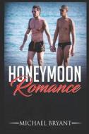 Honeymoon Romance di Bryant Michael Bryant edito da Michael Elliott