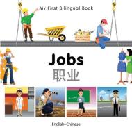 My First Bilingual Book - Jobs: English-chinese di Milet Publishing edito da Milet Publishing