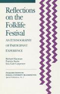 Reflections on the Folklife Festival di Richard Bauman, etc. edito da Indiana University, Folklore Institute