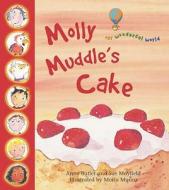 Molly Muddle\'s Cake di Anne Butler, Sue Mayfield edito da Keppel Publishing