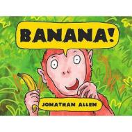 Banana! di Jonathan Allen edito da Boxer Books Limited