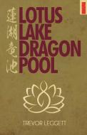 Lotus Lake, Dragon Pool di Trevor Leggett edito da Trevor Leggett Adhyatma Yoga Trust
