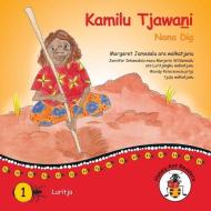 KAMILU TJAWANI - NANA DIG di MARGARET JAMES edito da LIGHTNING SOURCE UK LTD