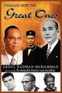I Walked with the Great Ones di Abdul Rahman Muhammad edito da Rathsi Publishing, LLC