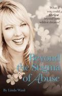 Beyond the Stigma of Abuse di Linda Wasil edito da Big Country Publishing, LLC