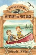 Mystery on Pine Lake: A Cooper & Packrat Mystery di Tamra Wight edito da ISLANDPORT PR