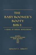 THE BABY BOOMER'S BOOTY BIBLE di Arnold P Abbott edito da Sovereign