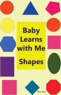 Baby Learns with Me Shapes di Binu Jose edito da Megtree Organics