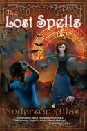 The Lost Spells di Anderson Atlas edito da LIGHTNING SOURCE INC