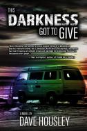 This Darkness Got To Give di Dave Housley edito da Pandamoon Publishing