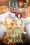 The Eternal Souls Season di Lisa Silverthorne edito da STANDARD DOYLE PRODUCTION