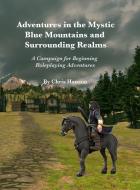 ADVENTURES IN THE MYSTIC BLUE MOUNTAINS di CHRIS HANSON edito da LIGHTNING SOURCE UK LTD