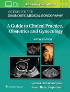 Workbook For Diagnostic Medical Sonography: Obstetrics And Gynecology di Susan Stephenson edito da Wolters Kluwer Health